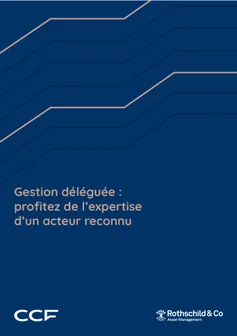 Brochure Gestion Déléguée Rothschild