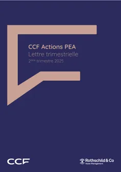 CCF Actions PEA lettre trimestrielle T2